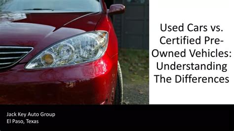 Ppt Used Cars Vs Certified Pre Owned Vehicles Understanding Th