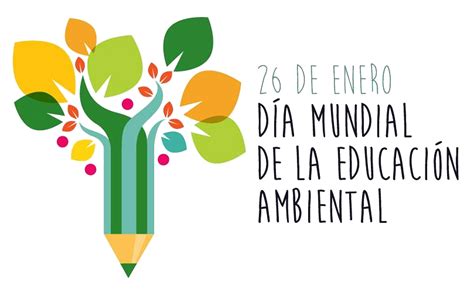 Hoy Es El Día Mundial De La Educación Ambiental Enfoque Noticias
