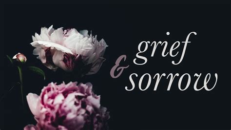 Grief And Sorrow Youtube
