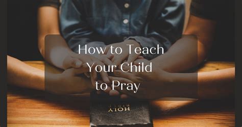 How To Teach Your Child To Pray 9 Easy Tips Motherhood Faith