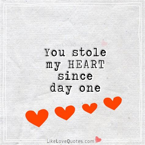 You Stole My Heart Since Day One Love Quotes Relationship Tips
