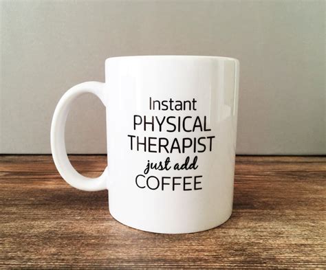 Instant Physical Therapist Just Add Coffee Custom Pt Mug