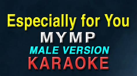 Especially For You Mymp Male Key Karaoke Youtube