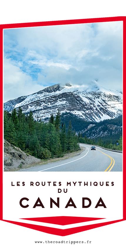 5 Routes Mythiques Pour Un Road Trip Au Canada The Roadtrippers