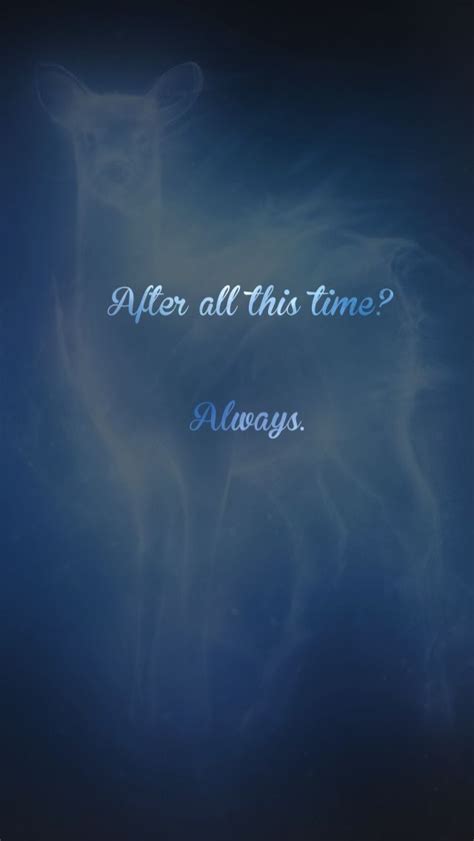 And to the outside eye. After all this time? Always. | Harry potter wallpaper ...