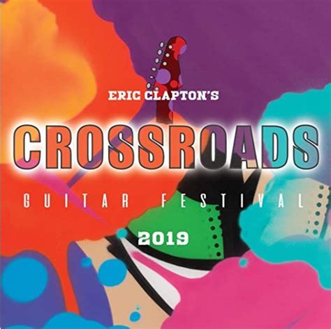 Eric Clapton Crossroads Guitar Fest Guitar Festival 2019 3 Cds