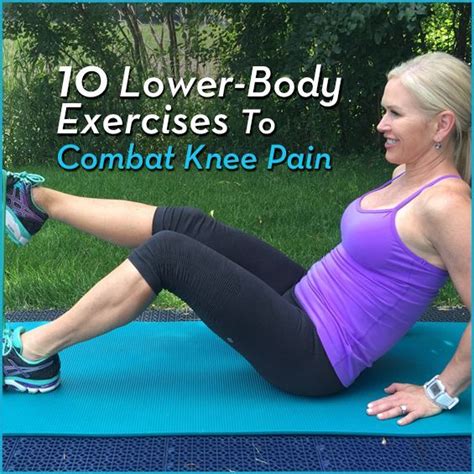 Dont Let Knee Pain Keep You From Being Active These 10 Lower Body