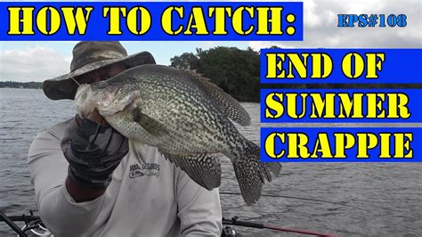 Catch Summer Crappie Tips Eps108 Youtube