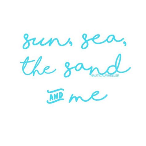 sun sea sand quote sand quotes sea quotes beachy quotes