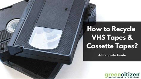 How To Recycle Vhs Tapes And Cassette Tapes Complete Guide By Gree