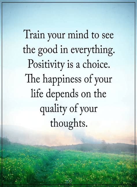 Train Your Mind To See The Good In Everything Positivity Is A Choice
