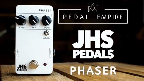 Jhs Pedals Series Phaser Pedal Empire Youtube