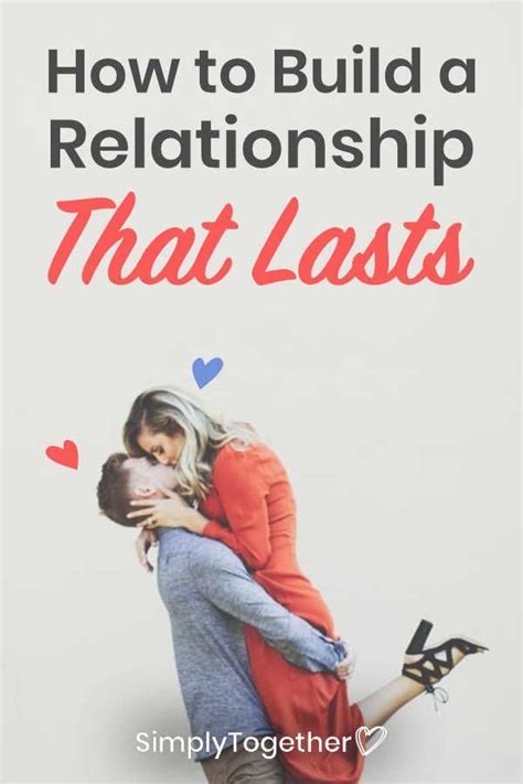 How To Build A Lasting Relationship Best Relationship Advice