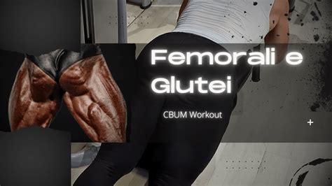 Provo L Allenamento Di Chris Bumstead Mercoled Workout Femorali