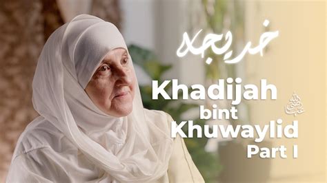 Khadijah Bint Khuwaylid Ra Part 1 Builders Of A Nation Ep 1 Dr