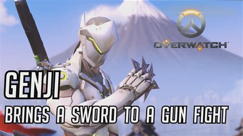Overwatch Genji Brings A Sword To A Gun Fight Genji Gameplay Youtube