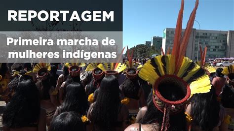Brasília Recebe 1ª Marcha Das Mulheres Indígenas Youtube