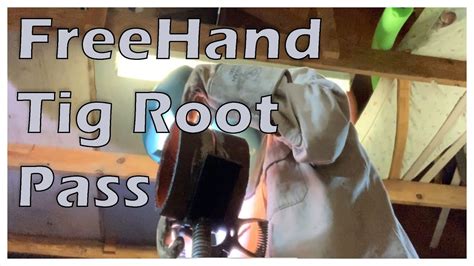 FreeHand Tig Root Pass YouTube
