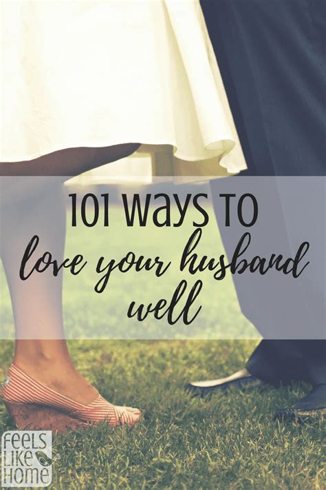 101 More Ways To Love Your Husband Feels Like Home™
