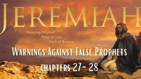 Jeremiah 27 28 Warnings Against False Prophets Youtube