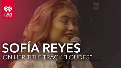 Sofía Reyes On Her Song Louder Youtube