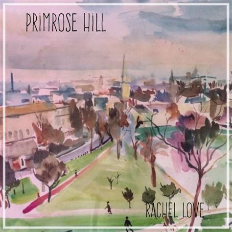 Single Rachel Love Primrose Hill Start Track