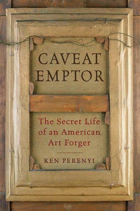 Book Review Caveat Emptor The Secret Life Of An American Art Forger