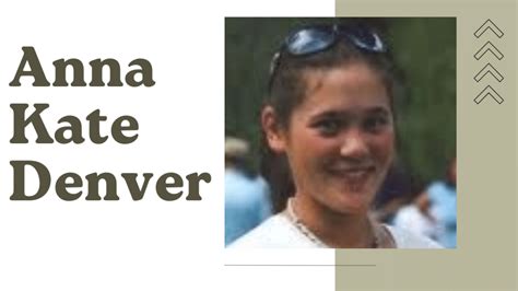 Anna Kate Denver Story Of John Denvers Adopted Daughter Celebrity
