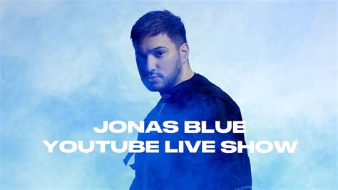 Jonas Blue Youtube Live Show Youtube