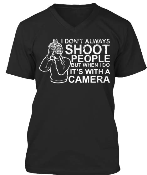 Limited Edition Photographers Tshirt | Teespring | Photography shirts, Photographer tshirt, Mens ...