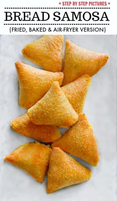 Bread Samosa Recipe Fried Baked And Air Fryer Version