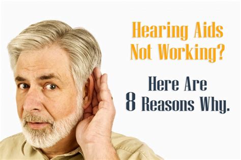 8 Reasons Why Your Hearing Aids Are Not Working And What You Can Do