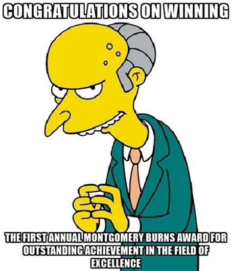 71 Funny Congratulations Memes To Celebrate Success Montgomery Burns