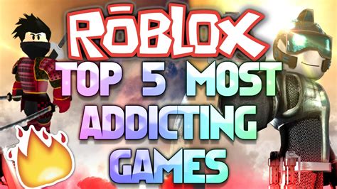 Roblox Top 5 Most Addicting Games Youtube