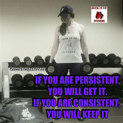 Suckitupfitness On Instagram Persistence Is Key If You Are