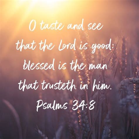 Psalm O Taste And See That The Lord Is Good Blessed Is The Man That Trusteth In Him