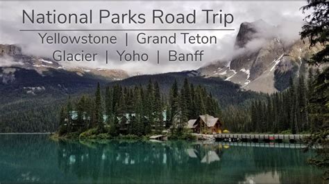 National Park Road Trip Grand Teton Yellowstone Glacier Banff