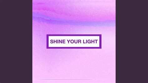 Shine Your Light Feat Derek Blevins Youtube
