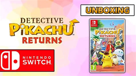 Detective Pikachu Return Nintendo Switch Unboxing Youtube