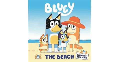 Bluey The Beach A Lift The Flap Book By Bluey