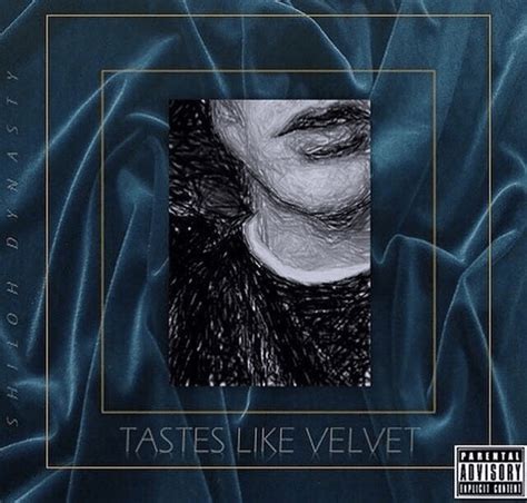 Shiloh Dynasty Tastes Like Velvet Lyrics And Tracklist Genius