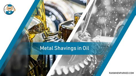 Metal Shavings In Oil Reasons Effects And Solutions Ran When