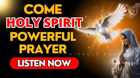 Come Holy Spirit Powerful Prayer To The Holy Spirit Youtube