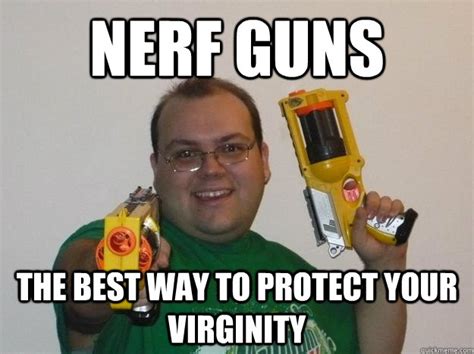 Nerdy Nerf Memes Quickmeme