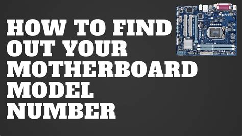 How To Find Out Your Motherboard Model Number Youtube