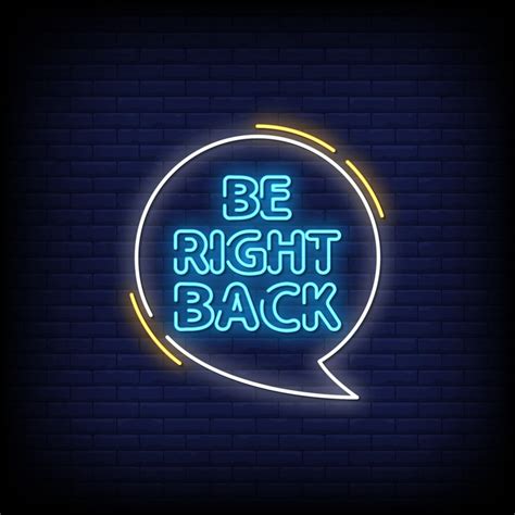 Be Right Back Neon Signs Style Text Vector 2263180 Vector Art At Vecteezy