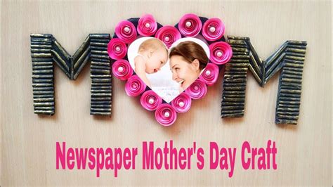 Mother's day 2020 is obviously going to be a different than previous years as you cannot order any gifts for your mom and you can't even go out to and if you have enough space then doesn't forget to add her loved ones in the frame. Mother's Day Gift Ideas | Newspaper Craft For Mother's Day ...