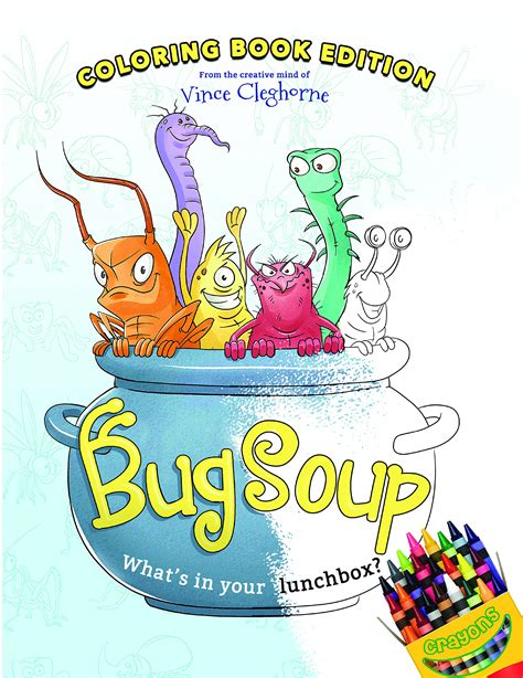 Bug Soup Whats In Your Lunchbox Coloring Book Edition By Vince Cleghorne Goodreads