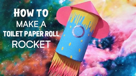 How To Make A Toilet Paper Roll Rocket Rocket Toilet Paper Roll Craft Paper Rocket Ship Youtube