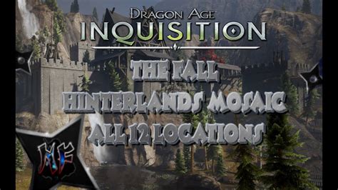 Dragon Age Inquisition The Fall Hinterlands Mosaic Locations All 12